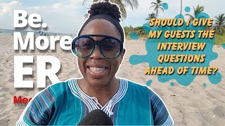 Be. More. ER.   Should you give your guests questions ahead of time?