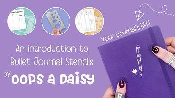 Introduction to Oops a Daisy Bullet Journal Stencils - Your journal