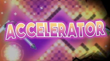 ACCELERATOR 100% (Medium Demon) by Rustere (w/coin)