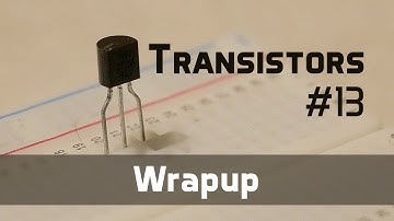 Wrapping Up! - Transistors Ep 13
