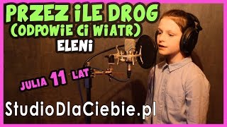 Video-Miniaturansicht von „Przez ile dróg (Odpowie Ci wiatr) - Eleni (cover by Julia Wielińska)“