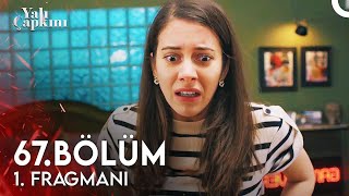 Yalı Çapkını 67. Bölüm 1. Fragmanı