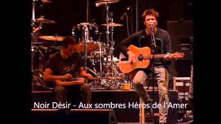 Video thumbnail of "Noir Desir  Aux Sombres Héros de l'Amer ( Paleo Festival de Nyon 28 juillet 2000)"