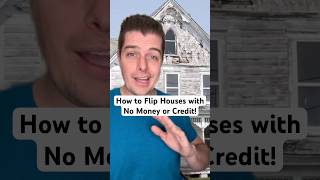 How To Flip Houses With No Money Or Credit