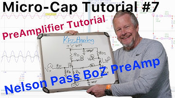 Micro-Cap Tutorial 7; Nelson Pass BoZ PreAmplifier Tutorial #microcaptutorial #NelsonPass #preamp