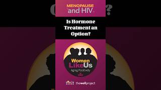 Menopause and HIV: Is Hormone Treatment an Option