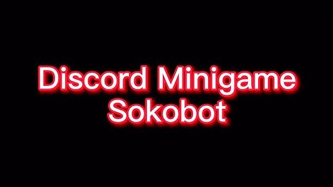 Playing Minigame On Discord Minigame Bot! Sokobot
