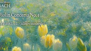 [BACH] Violin Concerto No.1 , BWV 1041: I.(Allegro moderato)