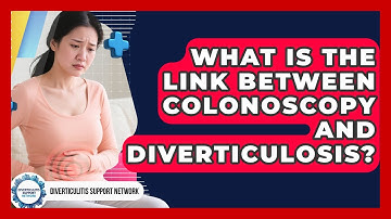 What Is The Link Between Colonoscopy And Diverticulosis? - Diverticulitis Support Network