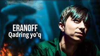 ERANOFF - Qadring yo'q