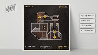 Gramatik - Native Son Feat. Raekwon & Leo Napier (Great Dane remix)