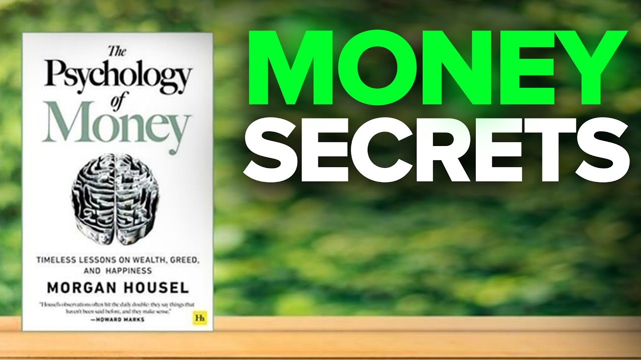 How to Think About Money: Lessons from Morgan Housel's Book "The Psychology of Money"