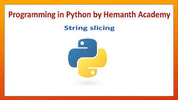 29 String slicing in Python by Hemanth Academy