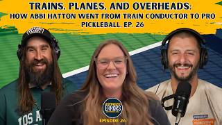 From Train Conductor to Signed PPA Pro w/ Abbi Hatton, Ep.26