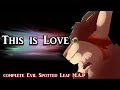 //This is Love// Complete 1 Week Evil! Spottedleaf M.A.P// (Hosted by Ramune Soda)