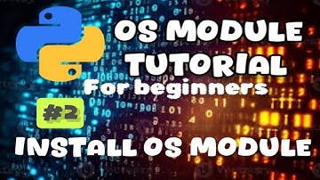 Installing the OS Module in Python: Complete Guide (Part 2)