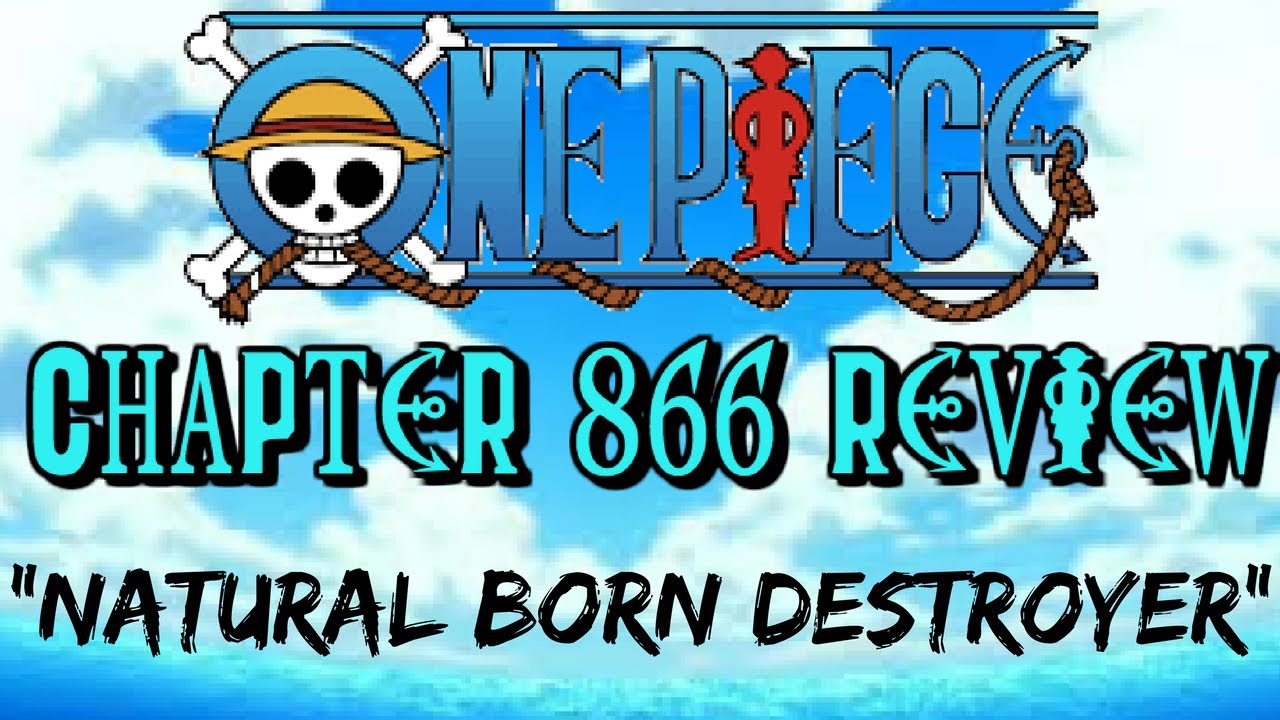 One Piece Chapter 866 Review: "Natural Born Destroyer"