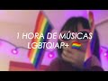 1 HORA DE MÚSICAS LGBTQIAP+ 🏳️‍🌈