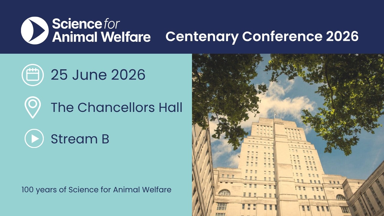 Science for Animal Welfare Conference 2026 DAY 3 Stream B (The Chancellors Hall)