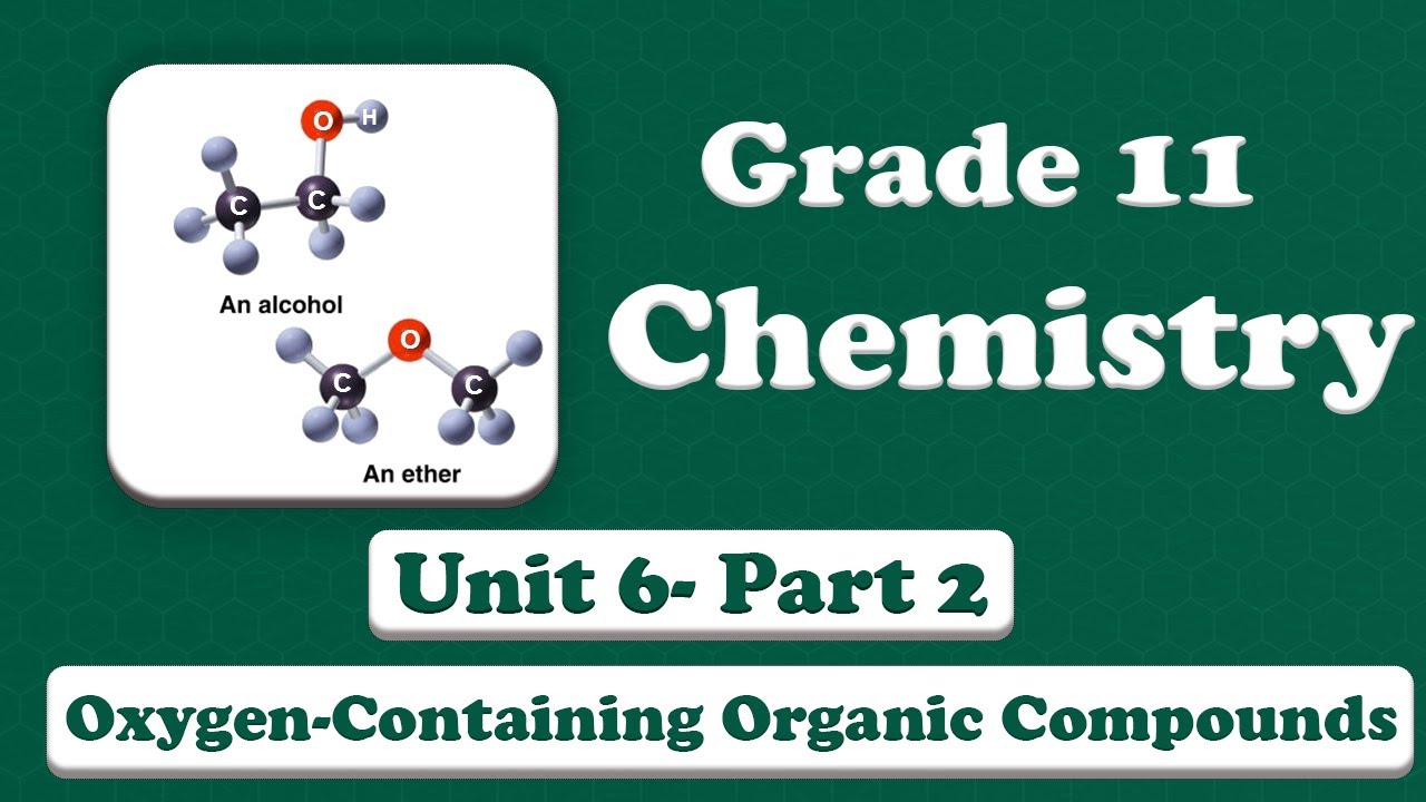 Grade 11 Chemistry Unit 6 Some important oxygen-containing organic compounds Part 2