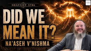 Was Na’aseh V’Nishma Real — Or Just Spiritual Excitement?