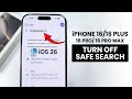 [iOS 26] How to Turn Off Safe Search on iPhone 16 / 16 Pro Max