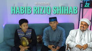 SYAIR UNTUK HABIB RIZIQ - YA HABIBANA HABIB RIZIQ SHIHAB