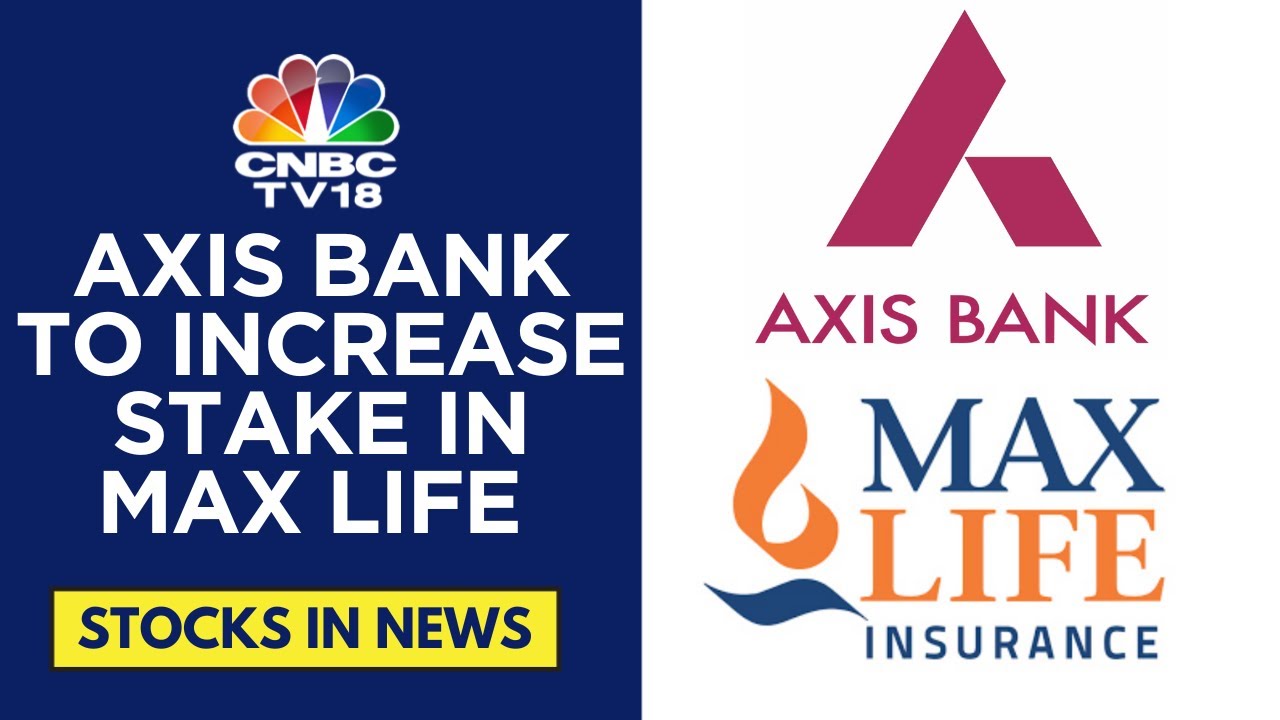 axis-bank-to-buy-add-l-stake-worth-336-cr-stake-in-max-life-insurance