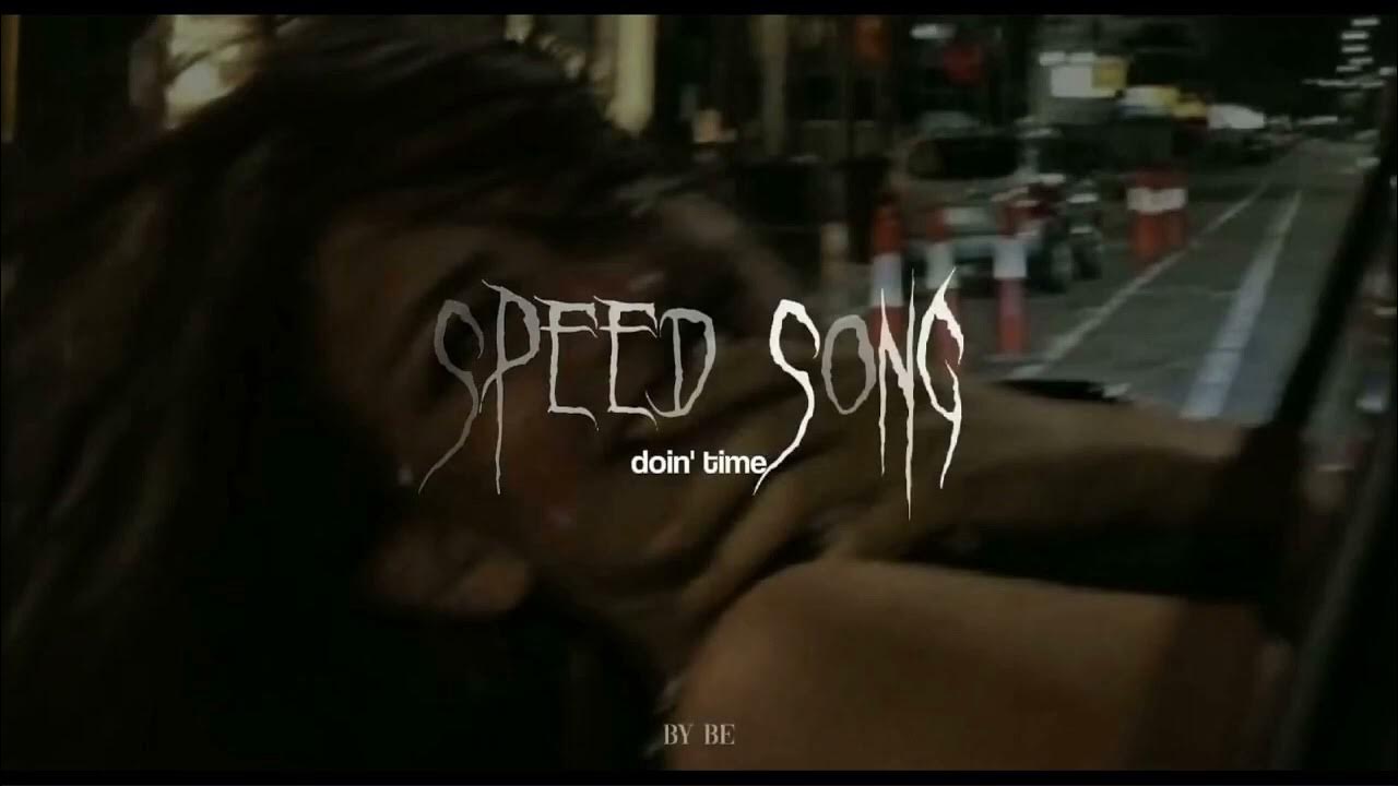 Песня подарок акулич спид ап. Doin time Lana del Rey Speed. Спед Сонг. СПИД ап Сонгс. Speed up Songs.
