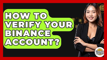 How to Verify Your Binance Account? - CryptoBasics360.com