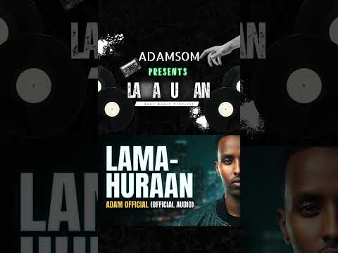 Hees cusub Lama-Huraan - Adam Official (Official Audio) #LamaHuraan #SomaliMusic #NewSomaliSong