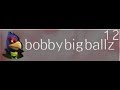 Many sets  bobby big ballz