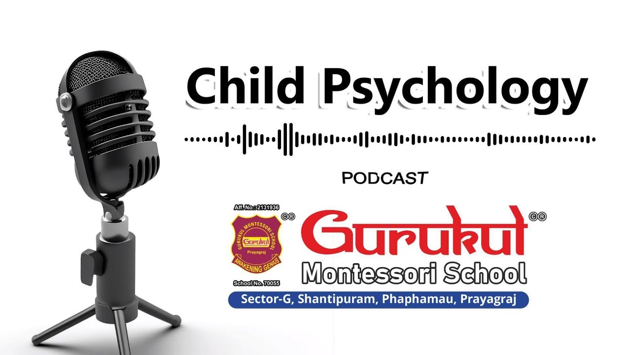 Voices of Gurukul Podcast | Decoding Child Behaviour & Child Psychology | Gurukul Montessori School