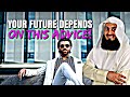 Your Future Depends On This Advice | Mufti Menk |