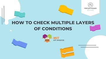 App Inventor Tutorial | How to Check Multiple Layers of Conditions
