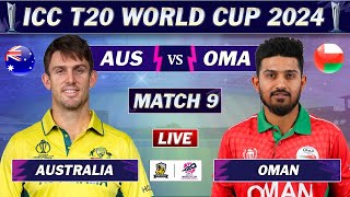 AUSTRALIA vs OMAN MATCH 9 LIVE SCORES | AUS vs OMA LIVE | ICC T20 World Cup 2024