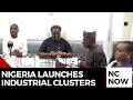 Nigeria Launches Industrial Clusters Across 774 LGAs, Creates Jobs
