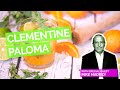 Clementine & Marjoram Paloma Cocktail with The Lincoln Project’s Mike Madrid