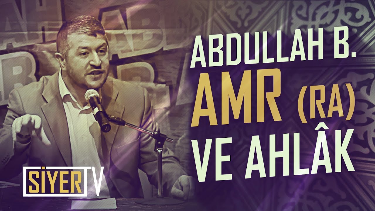 Abdullah b. Amr (ra) ve Ahlak (21. Yüzyılda Abdullah Olmak -2) - YouTube