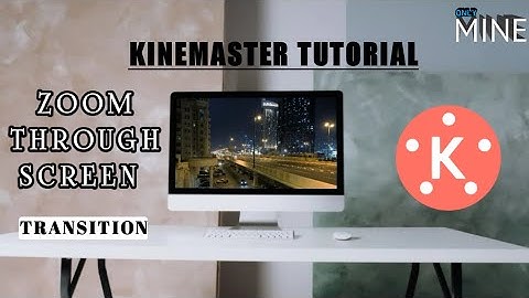 Zoom Through Screen Transition In Kinemaster || KINEMASTER TUTORIAL  ||  Olny Mine