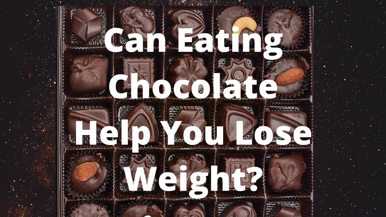 Can Eating Chocolate Help You Lose Weight? Weight Loss Secrets YouTube