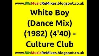 White Boy (Dance Mix) - Culture Club | 80s Club Music | 80s Club Mixes | 80s Dance Music | 80s Dance