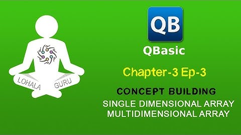 QBasic Chapter_3 Ep3 | Logic building in ARRAY |Types of array | Nepali Tutorial | LohalaGuru