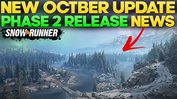 New Phase 2 Release Date News in October SnowRunner Update Everthing You Need to Know