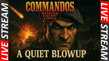 Commandos Behind Enemy Lines Mission 2: A Quiet Blowup