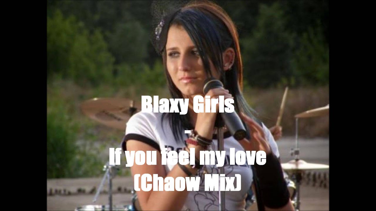 Blaxy Girls - If you feel my love (Chaow Mix)