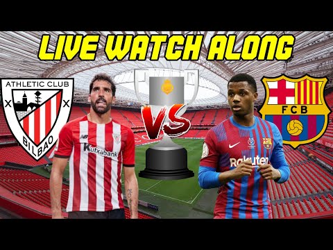 Athletic Club vs. Barcelona LIVE WATCH ALONG