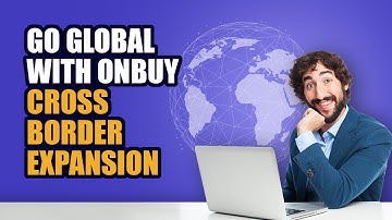 Start your journey with OnBuy Cross Border Marketplace Expansion