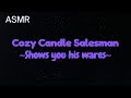 [ASMR] Cozy Candle Salesman Shows You His Wares! [M4A]