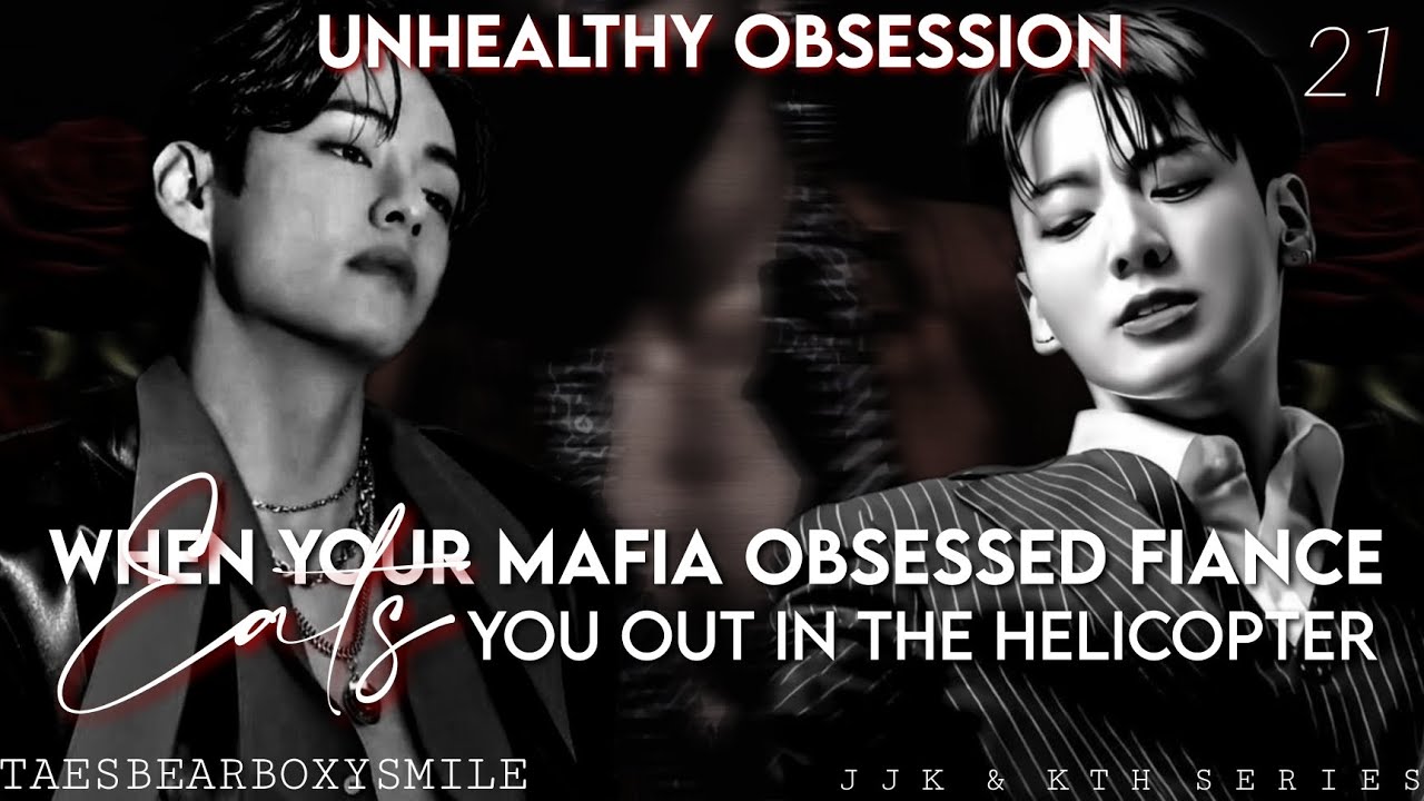 21-When Your Obsessed Mafia Fiance Eats You Out In Helicopter 